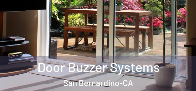  Door Buzzer Systems San Bernardino-CA