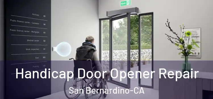  Handicap Door Opener Repair San Bernardino-CA